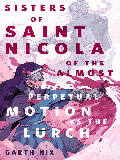 Cover image for The Sisters of Saint Nicola of the Almost Perpetual Motion vs the Lurch